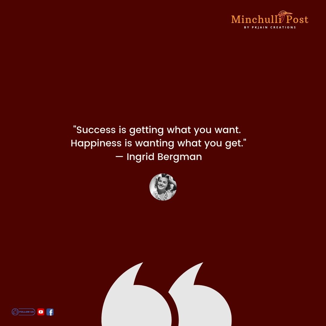 Success is getting what you want. Happiness is working what 