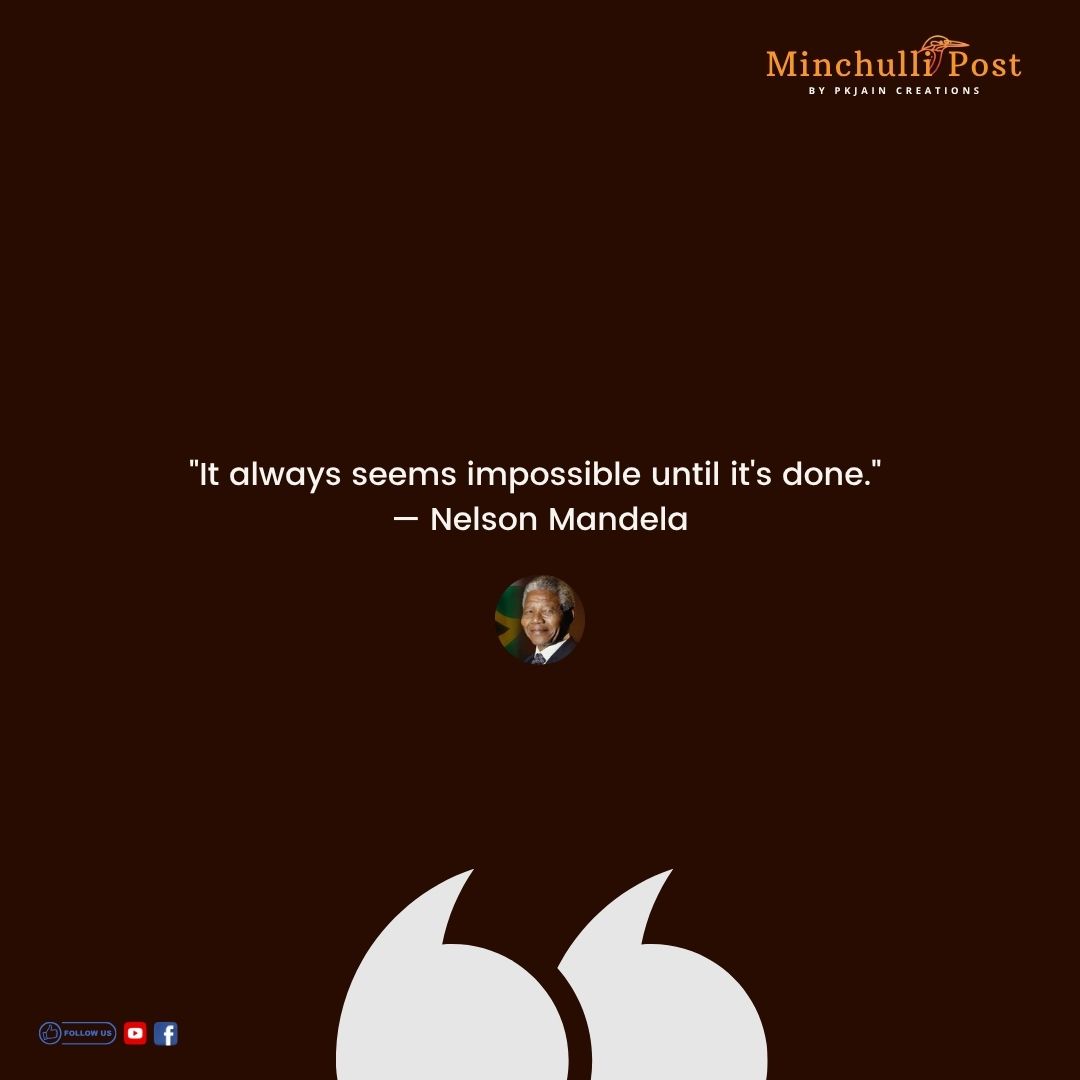 It always seems impossible until it's done.